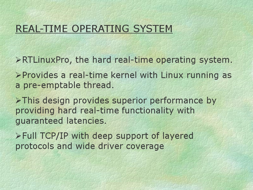 REAL-TIME OPERATING SYSTEM RTLinuxPro, the hard real-time operating system. Provides a real-time kernel with